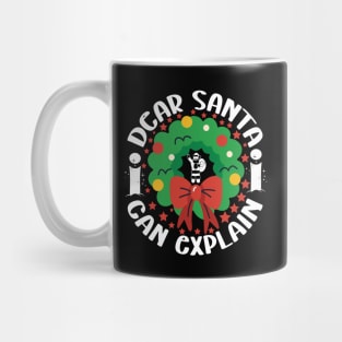 Dear Santa I Can Explain Mug